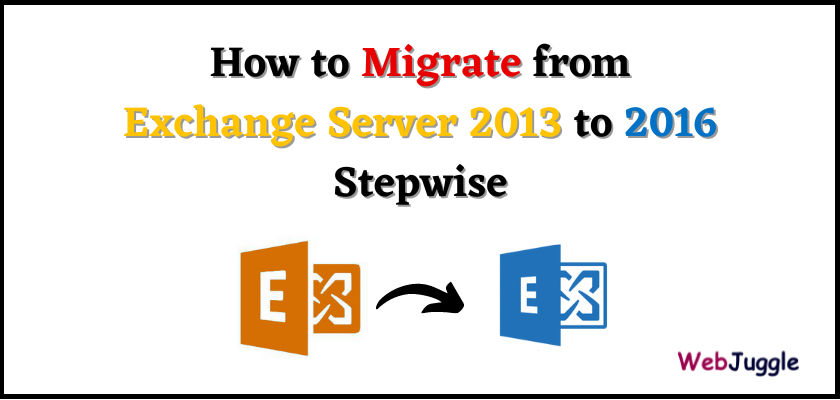 How to Migrate from Exchange Server 2013 to 2016 Stepwise